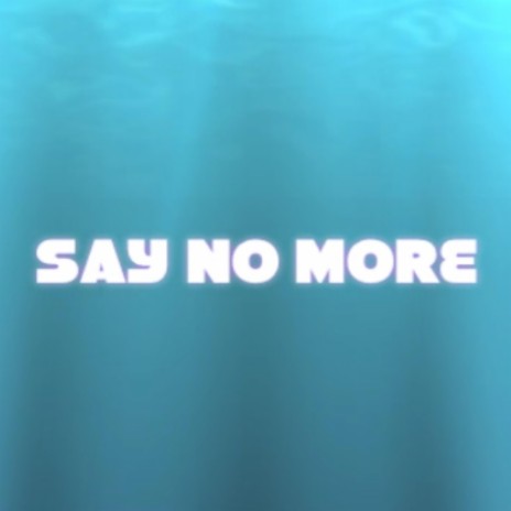 Say No More (Radio Edit) ft. Eugene Prendi | Boomplay Music