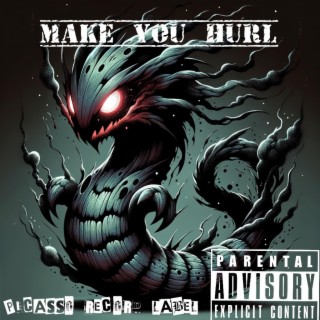 MAKE YOU HURL (Radio Edit)