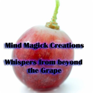 Wispers From Beyond The Grape