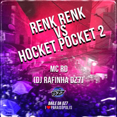 Renk Renk Vs Hocket Pocket 2 ft. Dj Rafinha Dz7 | Boomplay Music