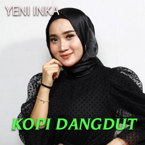 Kopi Dangdut | Boomplay Music