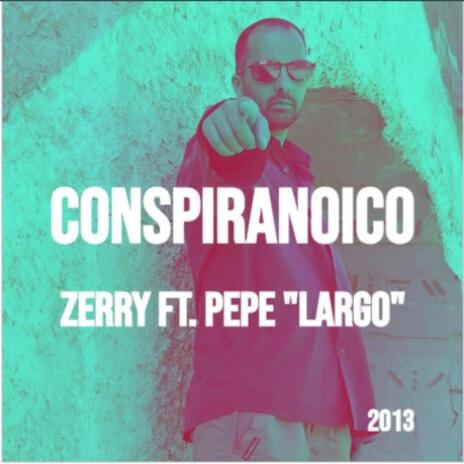 Conspiranoico ft. Zerry | Boomplay Music