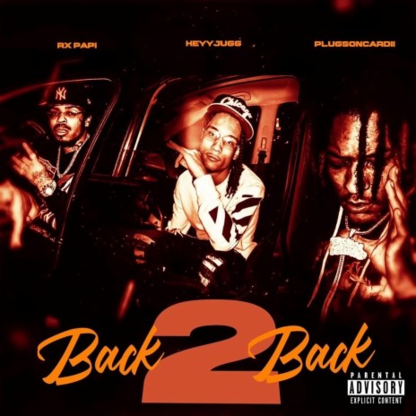 Back 2 Back ft. Heyy jugg & Rx Papi | Boomplay Music