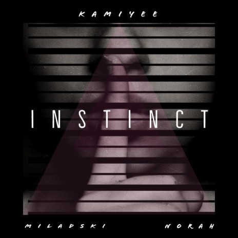 Instinct ft. Miladski & Norah | Boomplay Music