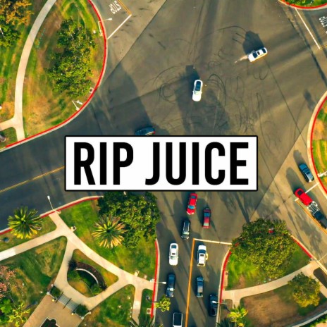 RIP JUICE | Boomplay Music