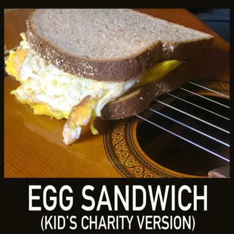 Egg Sandwich (Kid's Charity Version) | Boomplay Music