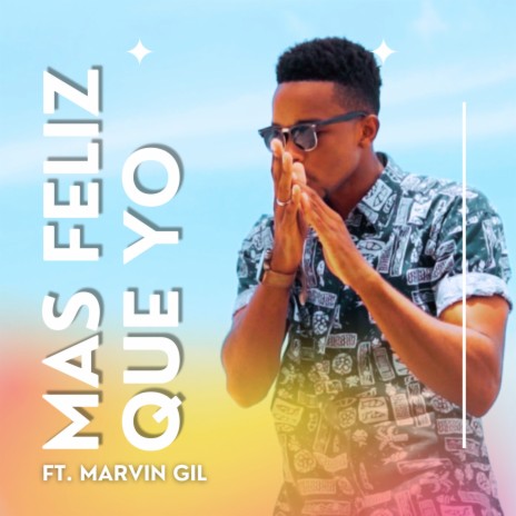 MAS FELIZ QUE YO ft. Marvin Gil | Boomplay Music