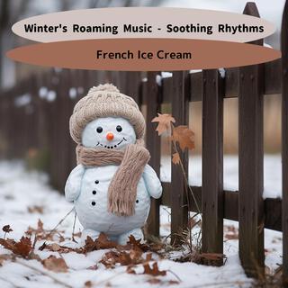 Winter's Roaming Music-Soothing Rhythms