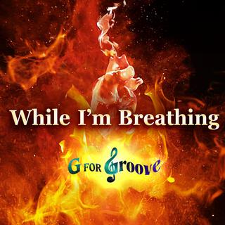 While I'm Breathing lyrics | Boomplay Music