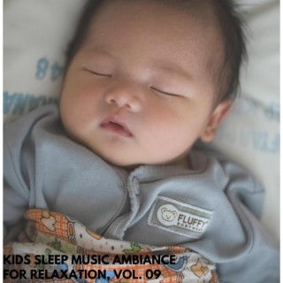 Kids Sleep Music Ambiance for Relaxation, Vol. 09