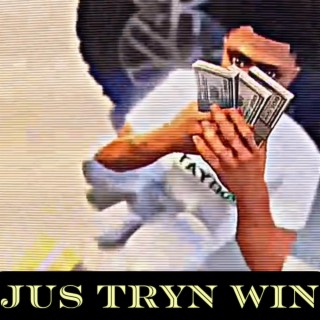 Jus Tryn Win lyrics | Boomplay Music