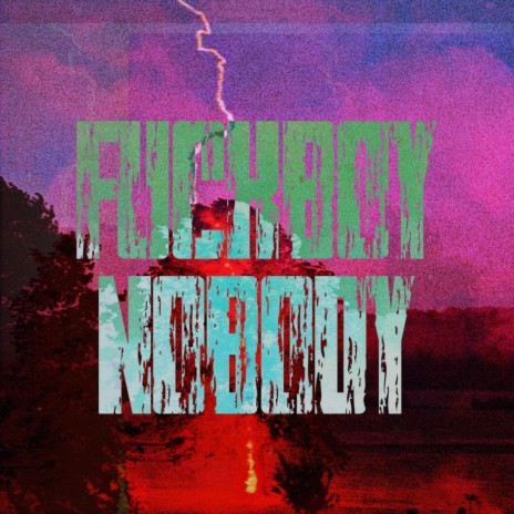 FUCKBOY NOBODY | Boomplay Music