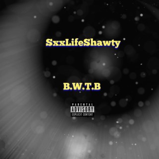 B.W.T.B lyrics | Boomplay Music