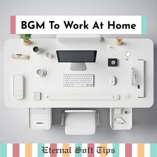 Bgm to Work at Home