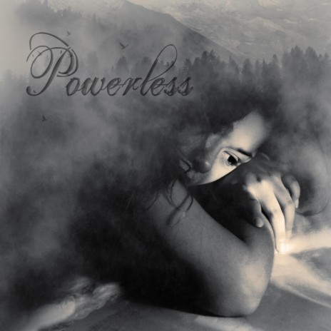 Powerless ft. Elvya | Boomplay Music