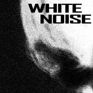 WHITE NOISE