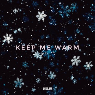 Keep me warm