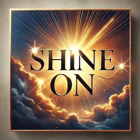 Shine On | Boomplay Music