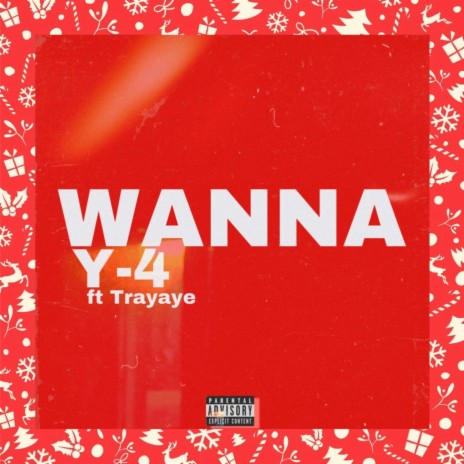 Wanna (feat. Trayaye) | Boomplay Music