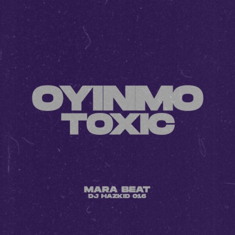 Oyinmo Toxic Mara Beat | Boomplay Music