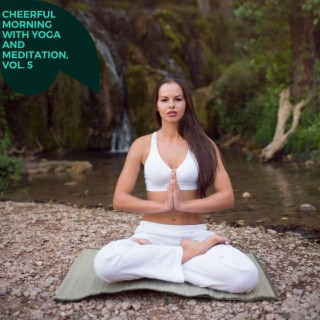 Cheerful Morning with Yoga and Meditation, Vol. 5