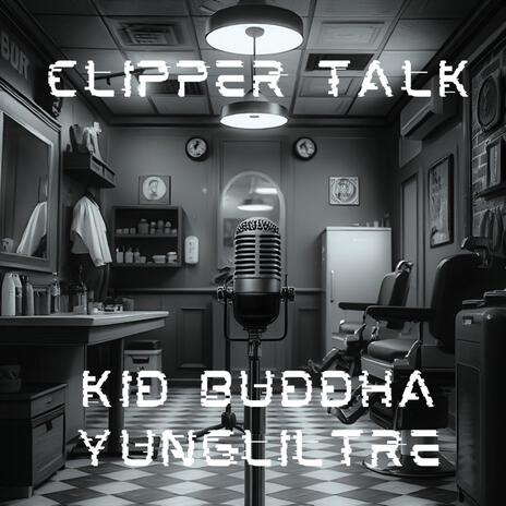 Clipper Talk ft. Kid Buddha | Boomplay Music