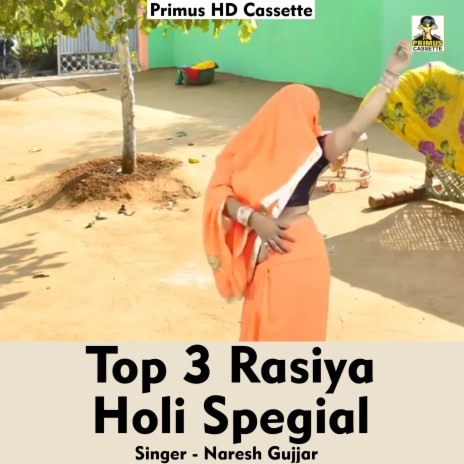 Top 3 Rasiya holi special (Hindi Song) | Boomplay Music