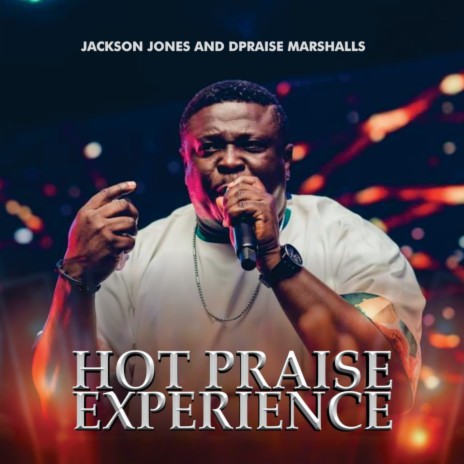 Hot Praise Experience ft. Dpraise Marshalls | Boomplay Music