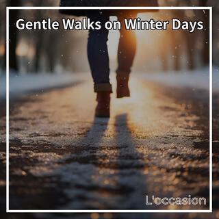 Gentle Walks on Winter Days