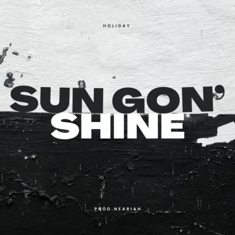 SUN GON' SHINE | Boomplay Music