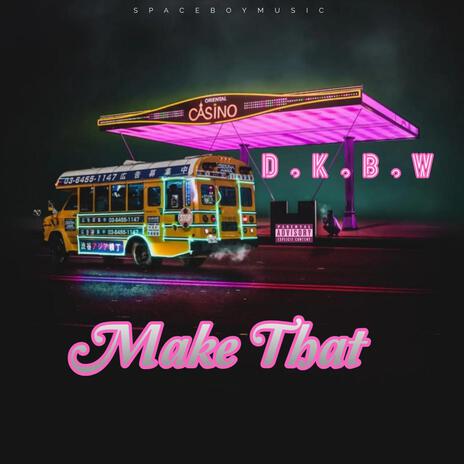 Make That | Boomplay Music