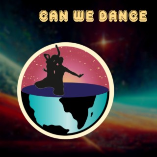 Can We Dance lyrics | Boomplay Music