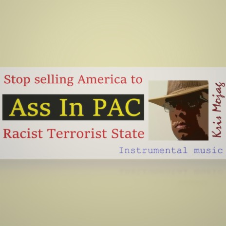 Stop selling America to Ass In PAC Racist Terrorist State