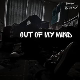 OUT OF MY MIND