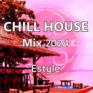 Chill House Mix 2024 (30 tracks)