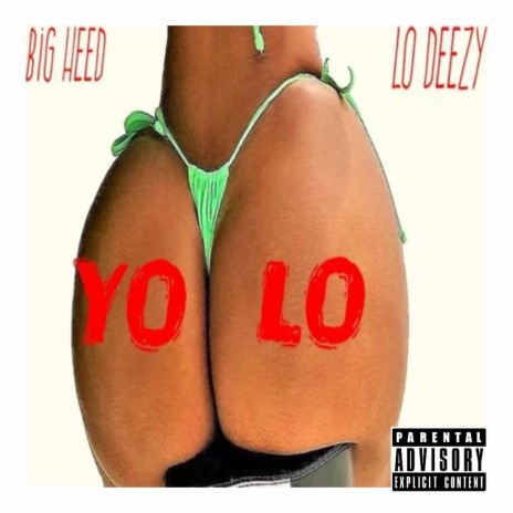 YOLO ft. LoDeezy | Boomplay Music