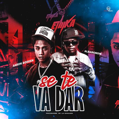 Se Te Va Dar ft. Albaro Bow | Boomplay Music