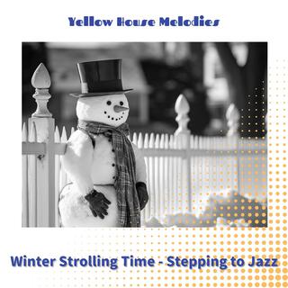 Winter Strolling Time-Stepping to Jazz