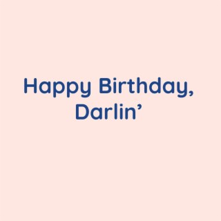 Happy Birthday, Darlin'