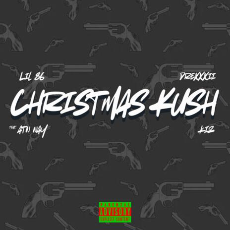 Christmas Kush (feat. ATN Nay & KizIsUp) (DSP Version)