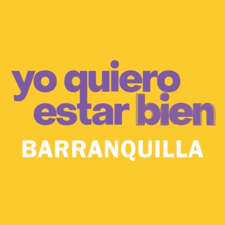 Yo Quiero Estar Bien (Barranquilla) ft. Kevin Florez | Boomplay Music