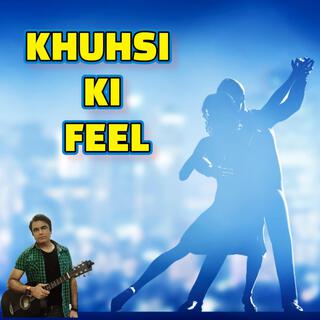 KHUSHI KI FEEL