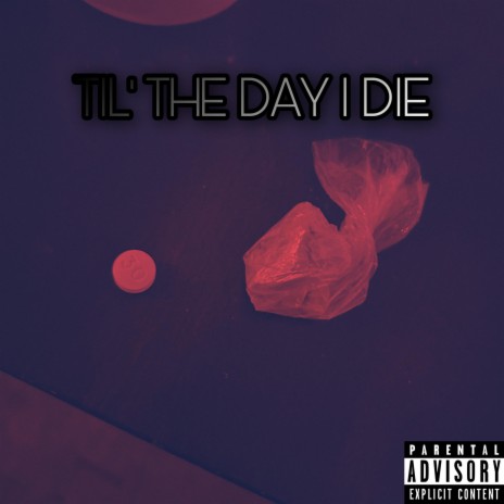 Til' The Day I Die | Boomplay Music