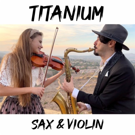 Titanium (Sax & Violin) ft. Karolina Protsenko | Boomplay Music