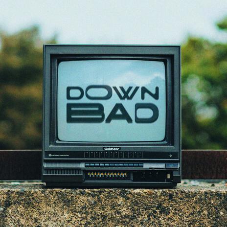 Downbad ft. Underwtr | Boomplay Music