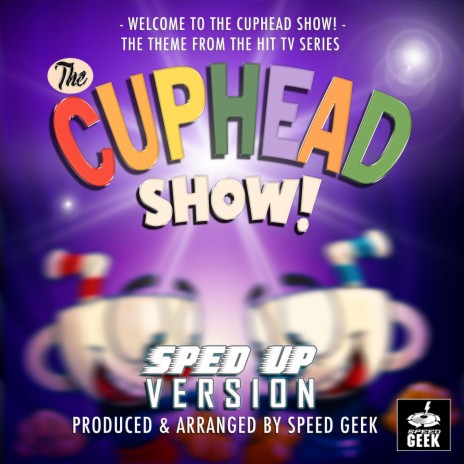 Welcome To The Cuphead Show (From The Cuphead Show) (Sped-Up Version) | Boomplay Music