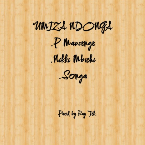 Umiza Ndonga ft. Songa & Nikki Mbishi | Boomplay Music