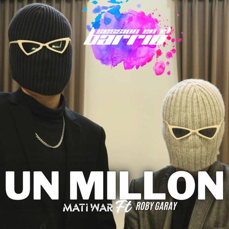 UN MILLON ft. Roby Garay | Boomplay Music