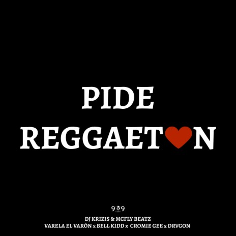 Pide Reggaeton ft. Mcfly Beatz, Varela el Varón, Bell Kidd, Cromie Gee & DRVGON | Boomplay Music