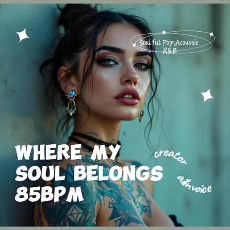 Where My Soul Belongs.85BPM | Boomplay Music